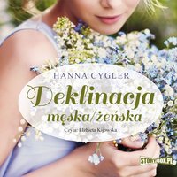 Deklinacja męska/żeńska - Hanna Cygler - audiobook