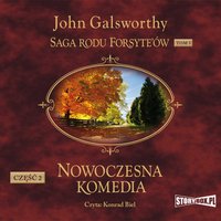 Saga rodu Forsyte’ów. Tom 5. Nowoczesna komedia. Część 2. Milczące zaloty. Srebrna łyżka - John Galsworthy - audiobook