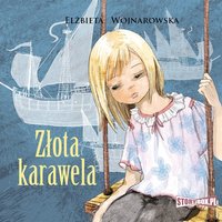 Złota karawela - Elżbieta Wojnarowska - audiobook