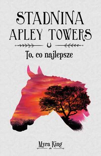 Stadnina Apley Towers. Tom 5. To, co najlepsze - Myra King - ebook