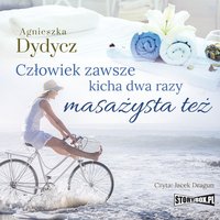 Człowiek zawsze kicha dwa razy. Masażysta też - Agnieszka Dydycz - audiobook