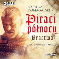 Piraci Północy. Bractwo - Dariusz Domagalski - audiobook