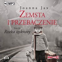 Zemsta i przebaczenie. Tom 3  Rzeka tęsknoty - Joanna Jax - audiobook