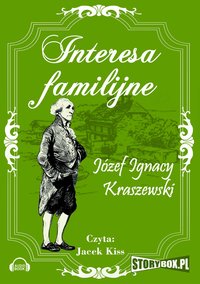 Interesa familijne - Józef Ignacy Kraszewski - audiobook