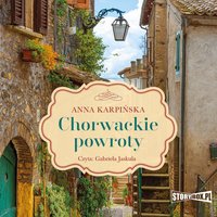 Chorwackie powroty - Anna Karpińska - audiobook