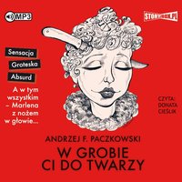 W grobie ci do twarzy - Andrzej F. Paczkowski - audiobook