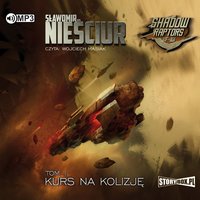 Shadow Raptors. Tom 1. Kurs na kolizję - Sławomir Nieściur - audiobook