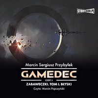 Gamedec. Część 3. Zabaweczki. Tom 1. Błyski - Marcin Sergiusz Przybyłek - audiobook
