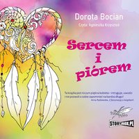 Sercem i piórem - Dorota Bocian - audiobook