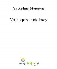 Na zegarek ciekący - Jan Andrzej Morsztyn - ebook