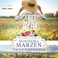 Na Kociewiu. Tom 1. Złodziejka marzeń - Anna Sakowicz - audiobook