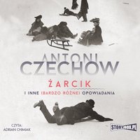 Żarcik i inne (bardzo różne) opowiadania - Antoni Czechow - audiobook