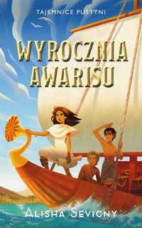Tajemnice pustyni. Tom 3. Wyrocznia Awarisu - Alisha Sevigny - ebook