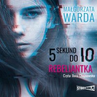 5 sekund do Io. Rebeliantka - Małgorzata Warda - audiobook