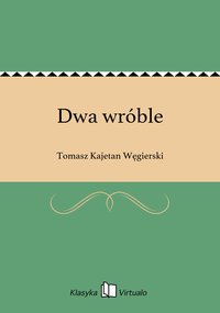 Dwa wróble - Tomasz Kajetan Węgierski - ebook