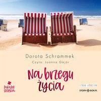 Zakątek Szczęścia. Tom 2. Na brzegu życia - Dorota Schrammek - audiobook