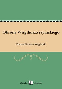 Obrona Wirgiliusza rzymskiego - Tomasz Kajetan Węgierski - ebook