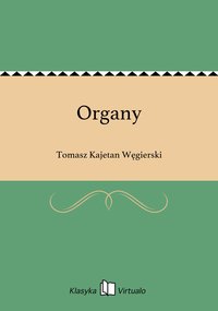 Organy - Tomasz Kajetan Węgierski - ebook