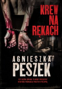 Krew na rękach - Agnieszka Peszek - ebook