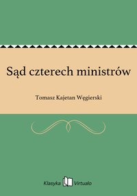 Sąd czterech ministrów - Tomasz Kajetan Węgierski - ebook