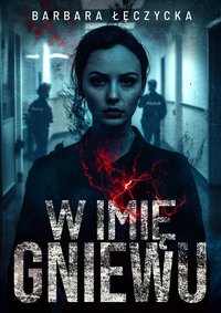 W IMIĘ GNIEWU - Barbara Łęczycka - ebook
