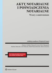 Akty notarialne i poświadczenia notarialne. Wzory z omówieniem - Dariusz Celiński - ebook