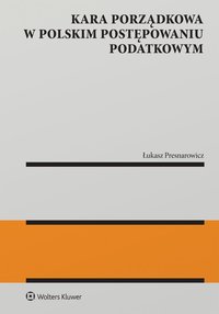 Kara porządkowa w polskim postępowaniu podatkowym - Łukasz Presnarowicz - ebook