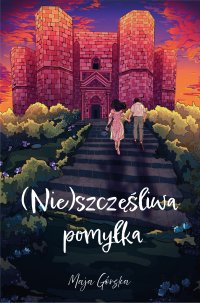 (Nie)szczęśliwa pomyłka - Maja Górska - ebook