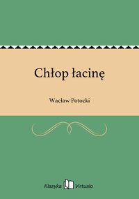 Chłop łacinę - Wacław Potocki - ebook