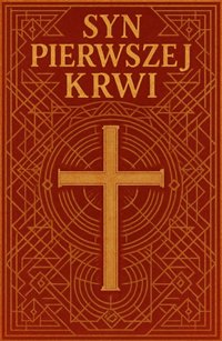 Syn Pierwszej Krwi - Filip Czarnecki - ebook