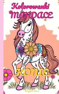 Kolorowanki Mandale Konie dla dzieci - Meghan Rose - ebook