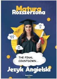 THE FINAL COUNTDOWN...Matura rozszerzona. Język angielski - Beata Kurec - ebook