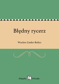 Błędny rycerz - Wacław Lieder-Rolicz - ebook