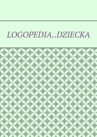 Logopedia..dziecka - Anna Subiel- Fałat - ebook