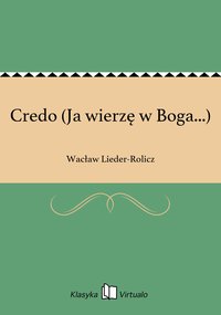 Credo (Ja wierzę w Boga...) - Wacław Lieder-Rolicz - ebook
