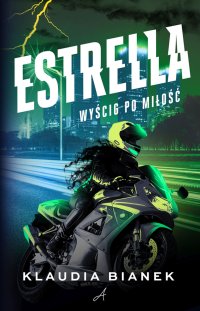 Estrella. Wyścig po miłość - Klaudia Bianek - ebook