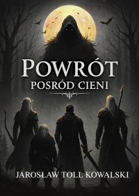 Powrót Pośród Cieni - Jarosław Kowalski - ebook