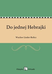 Do jednej Hebrajki - Wacław Lieder-Rolicz - ebook