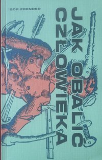 Jak obalić człowieka - Igor Frender - ebook