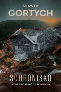 Schronisko, które zostało zapomniane - Sławek Gortych - ebook