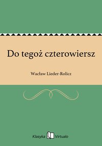 Do tegoż czterowiersz - Wacław Lieder-Rolicz - ebook