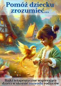Bajki terapeutyczne wspierające dzieci w okresie rozwodu rodziców - Sylwia Kwiatkowska - ebook