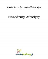 Narodziny Afrodyty - Kazimierz Przerwa-Tetmajer - ebook