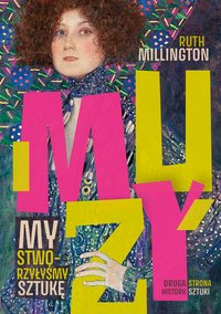 Muzy. My stworzyłyśmy sztukę - Ruth Millington - ebook
