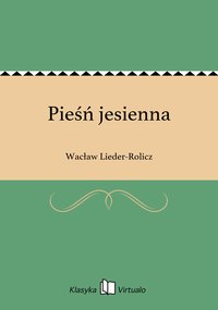 Pieśń jesienna - Wacław Lieder-Rolicz - ebook