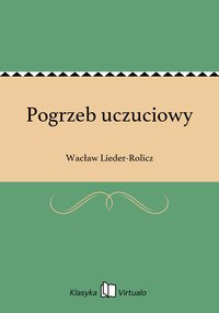 Pogrzeb uczuciowy - Wacław Lieder-Rolicz - ebook