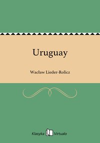 Uruguay - Wacław Lieder-Rolicz - ebook