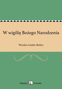 W wigilię Bożego Narodzenia - Wacław Lieder-Rolicz - ebook