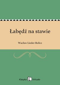Łabędź na stawie - Wacław Lieder-Rolicz - ebook