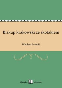 Biskup krakowski ze skotakiem - Wacław Potocki - ebook